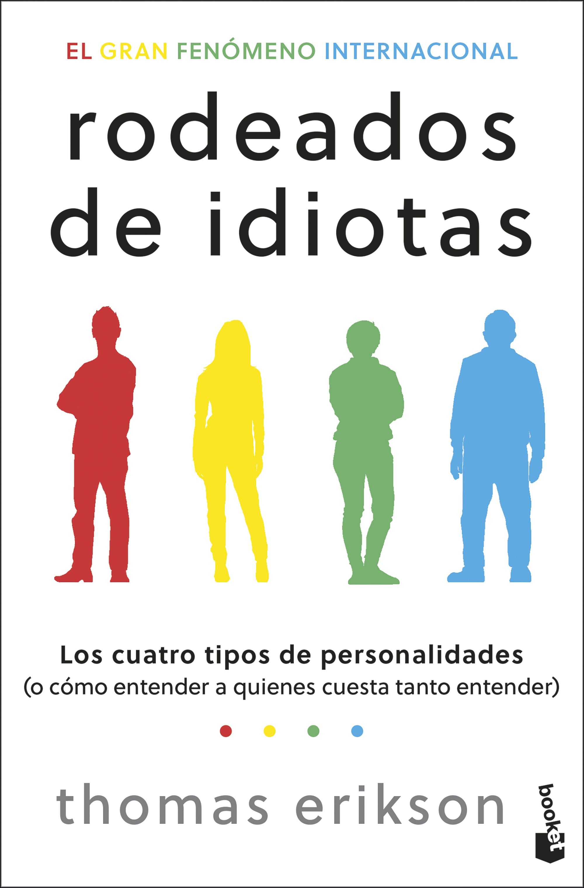 Rodeados de idiotas: Los cuatro tipos de personalidades (o cómo entender a quienes cuesta tanto entender). Thomas Erikson (Booket) 9788408313977 Imagen principal del producto