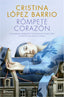 Rómpete, corazón. Cristina López Barrio (Editorial Planeta) 9788408217312