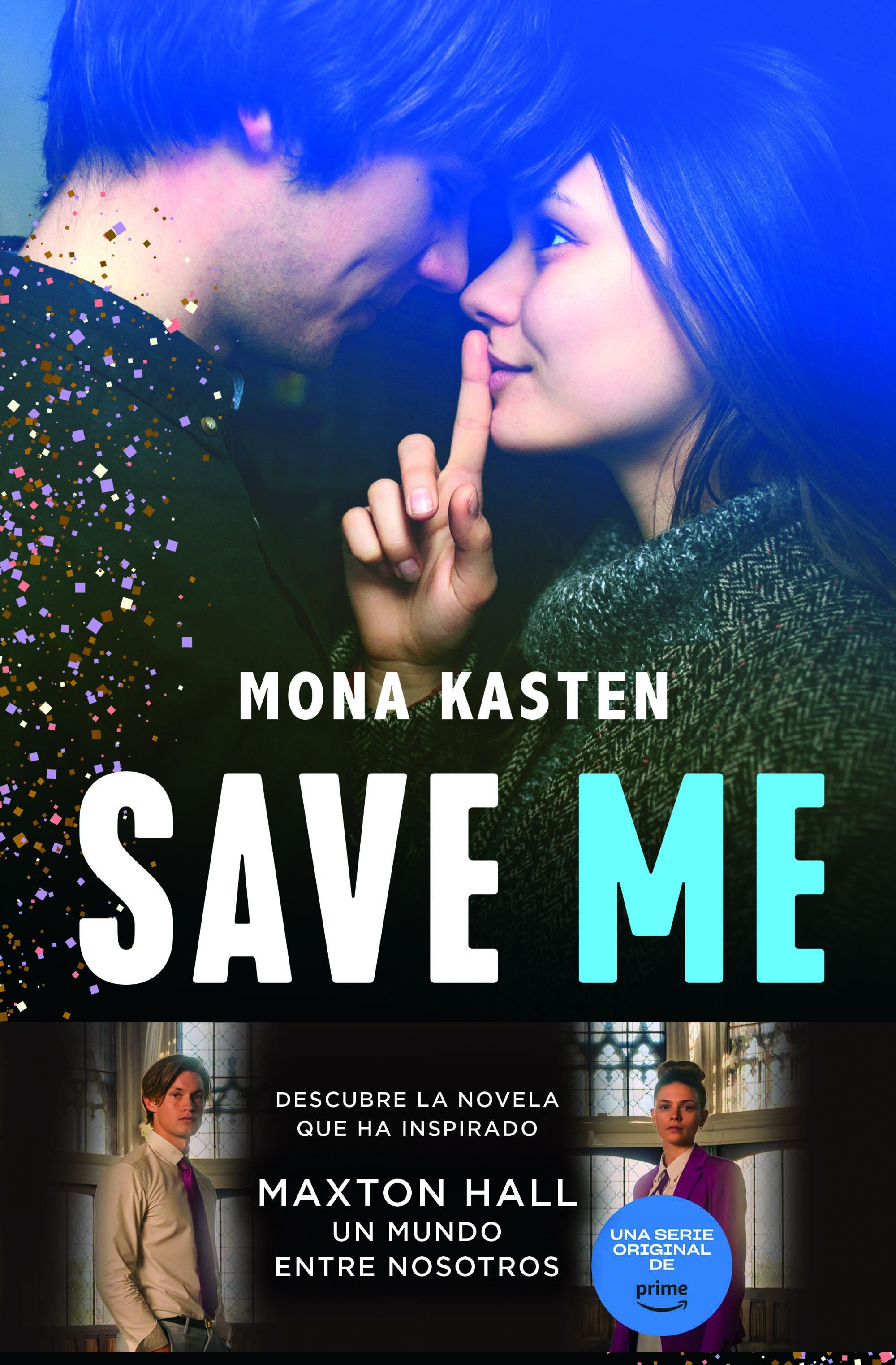 Save Me (Serie Save 1): La novela que ha inspirado la serie Maxton Hall. Mona Kasten (Editorial Planeta) 9788408236924 Imagen principal del producto