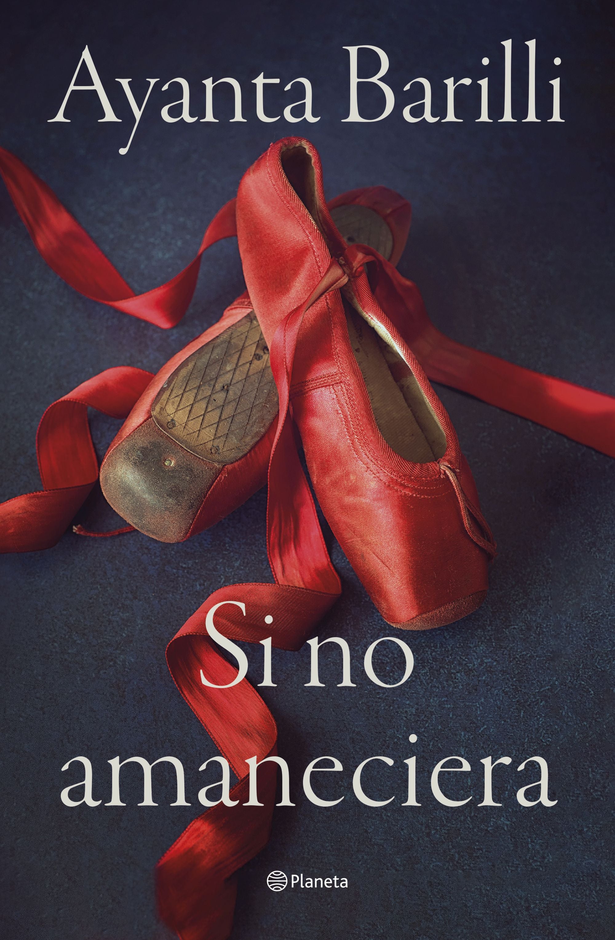 Si no amaneciera. Ayanta Barilli (Editorial Planeta) 9788408270478