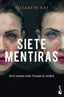 Siete mentiras. Elizabeth Kay (Booket) 9788408247951