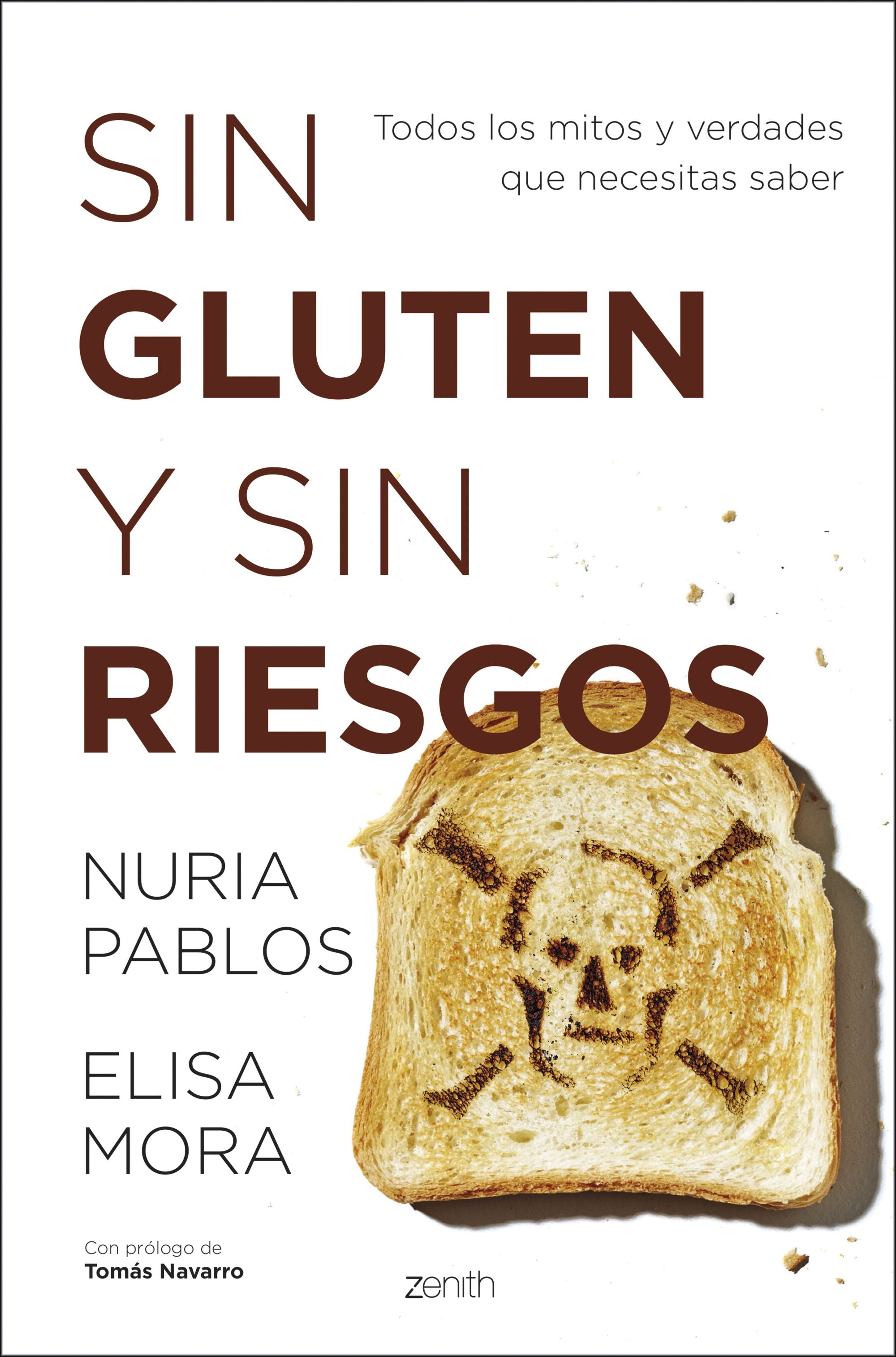 Sin gluten y sin riesgos: Todos los mitos y verdades que necesitas saber. Nuria Pablos (Zenith) 9788408213833