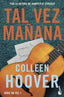Tal vez mañana (Maybe Someday): Serie Tal vez, 1. Colleen Hoover (Booket) 9788408275596