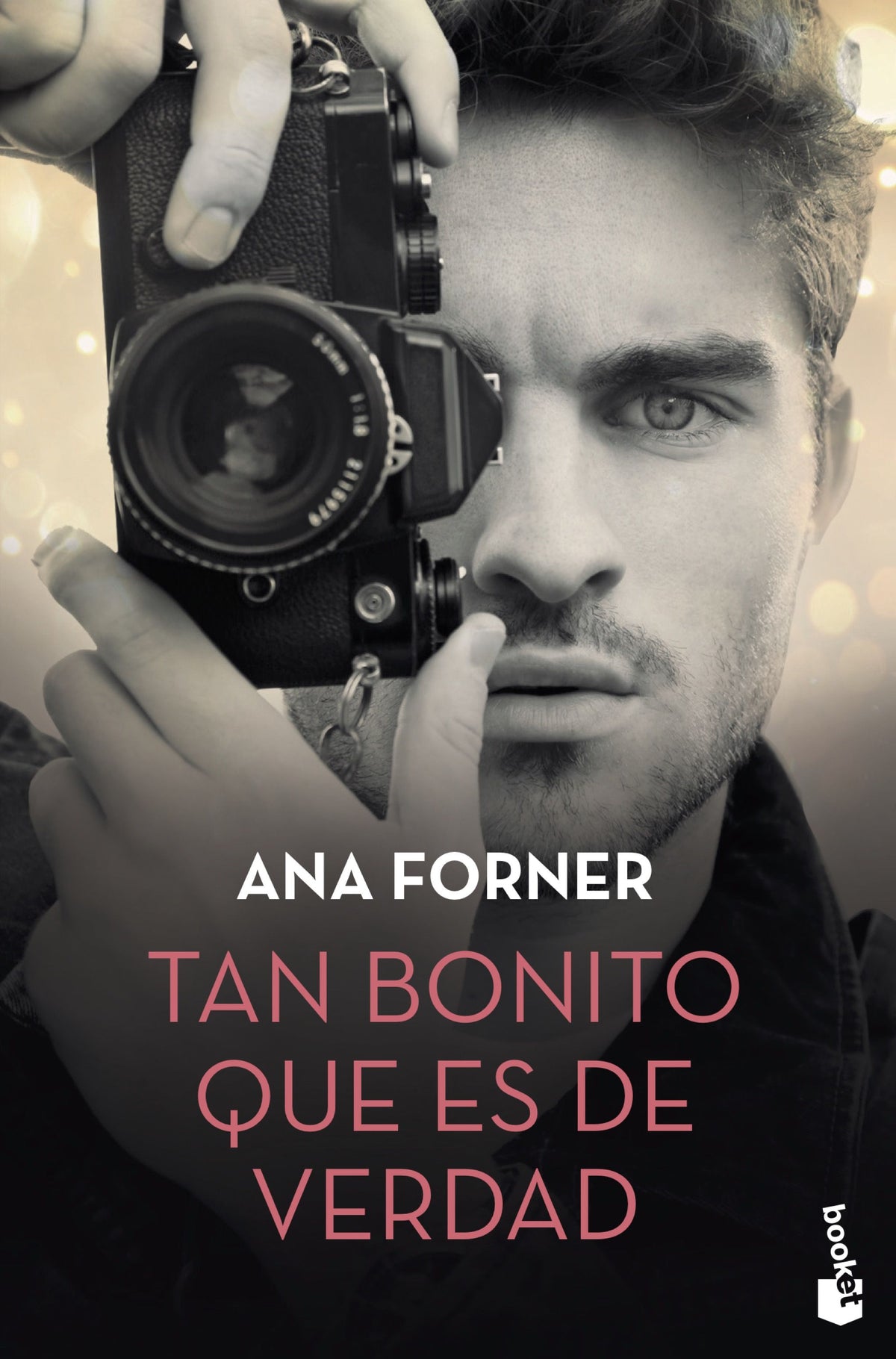 Tan bonito que es de verdad. Ana Forner (Booket) 9788408234326