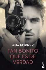 Tan bonito que es de verdad. Ana Forner (Booket) 9788408234326