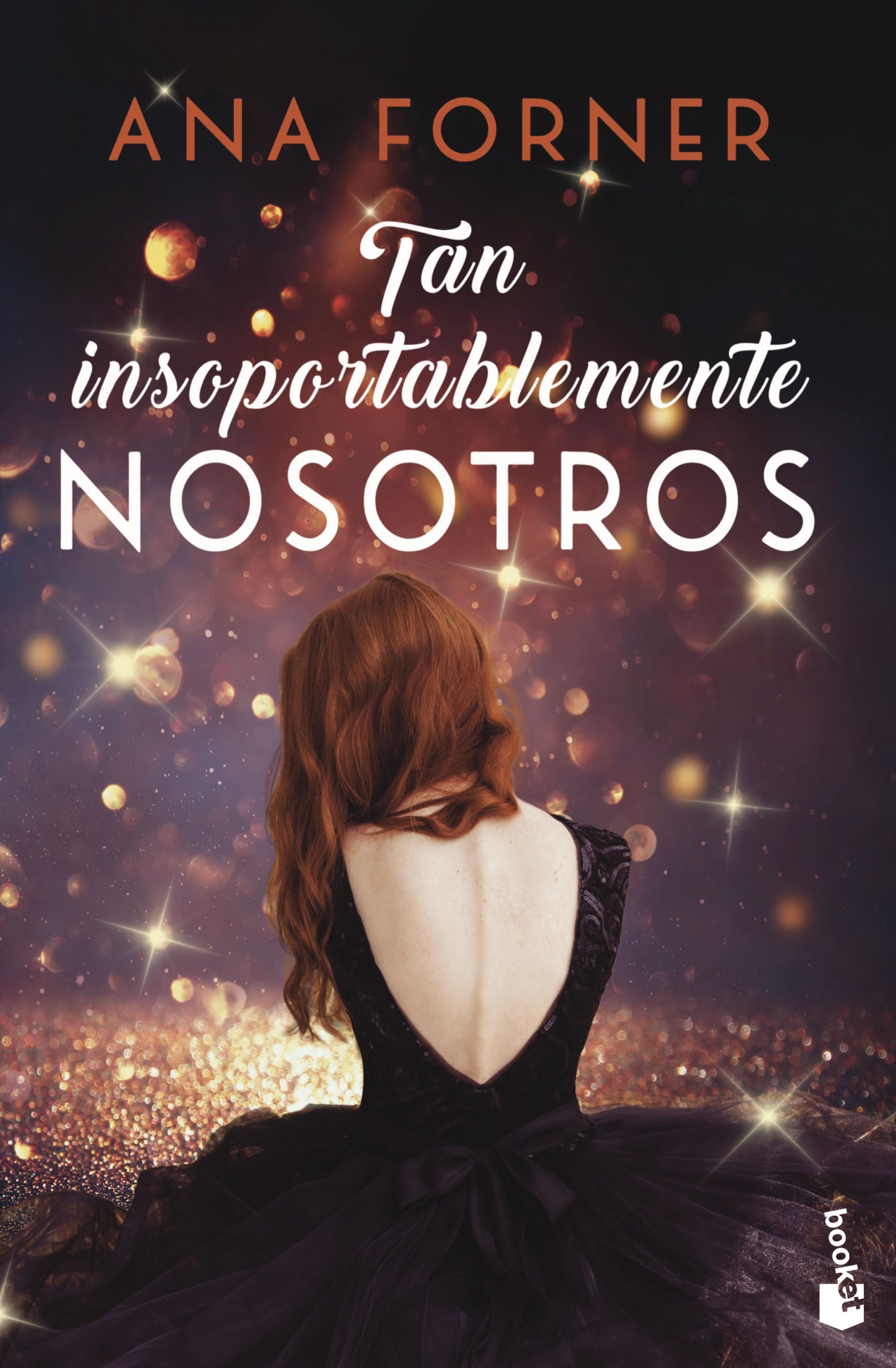 Tan insoportablemente nosotros (Tan tú, tan nosotros, 2): Serie Tan tú, tan nosotros, 2. Ana Forner (Booket) 9788408247821
