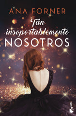 Tan insoportablemente nosotros (Tan tú, tan nosotros, 2): Serie Tan tú, tan nosotros, 2. Ana Forner (Booket) 9788408247821