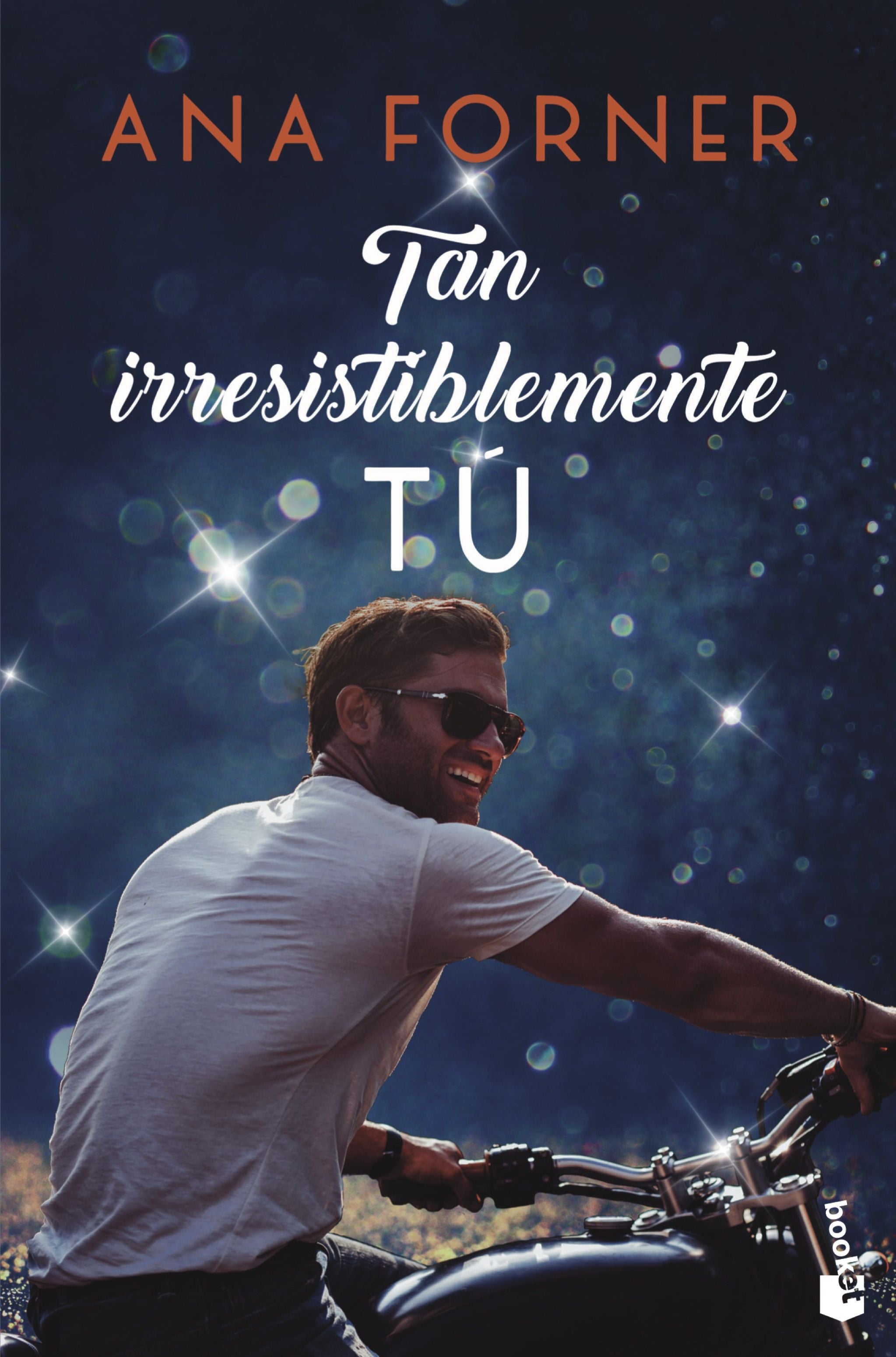 Tan irresistiblemente tú (Tan tú, tan nosotros, 1): Serie Tan tú, tan nosotros, 1. Ana Forner (Booket) 9788408247814 Imagen principal del producto