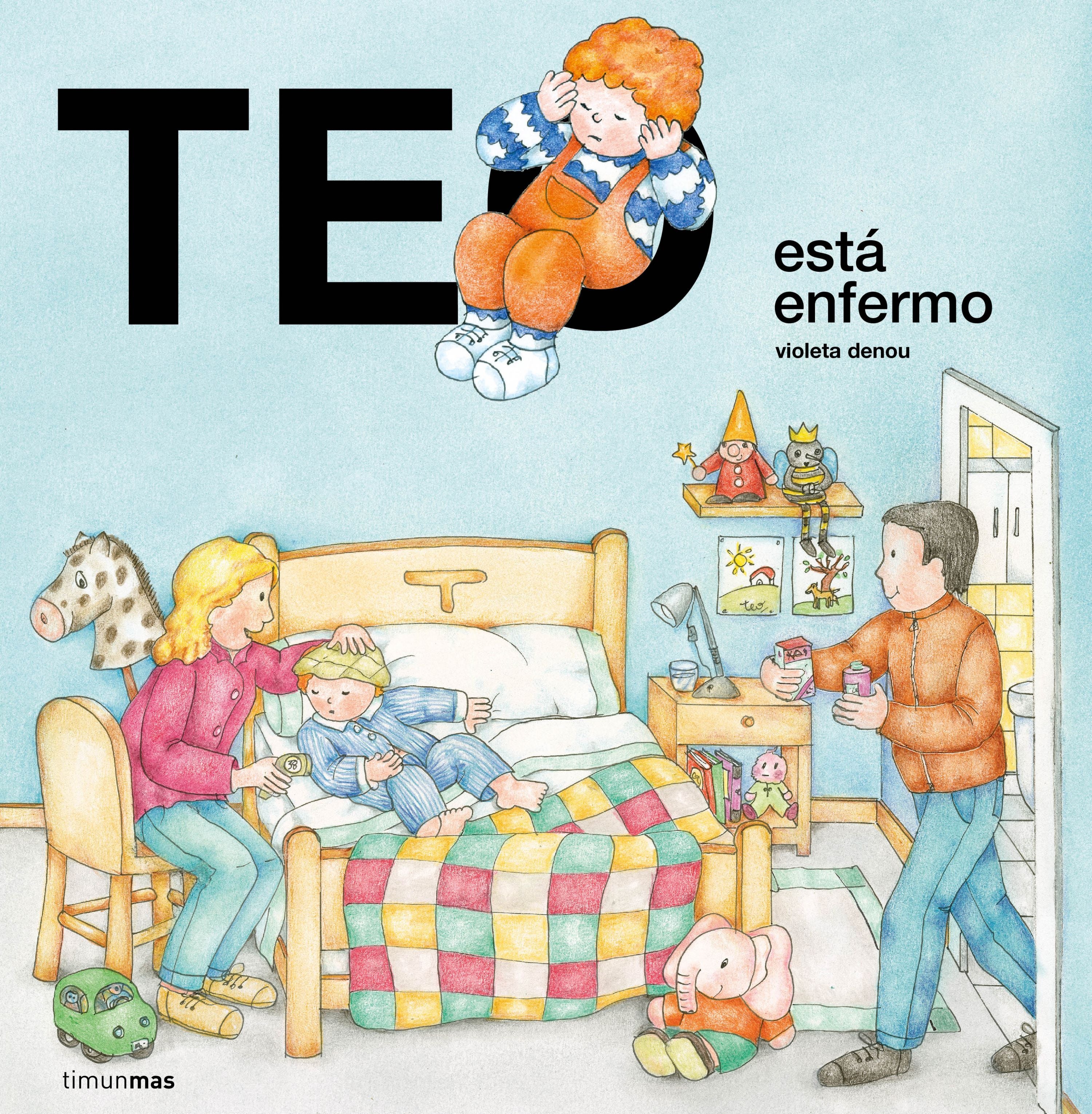 Teo está enfermo. Violeta Denou (Timun Mas Infantil) 9788408223054