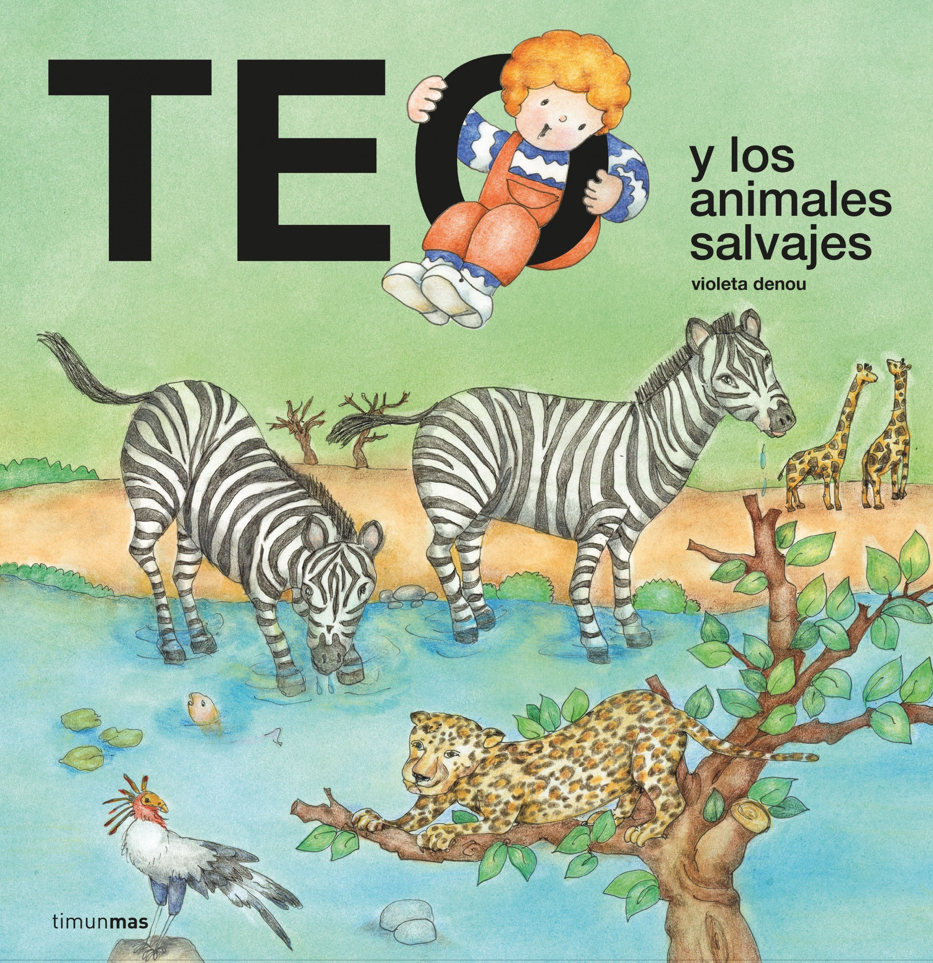 Teo y los animales salvajes. Violeta Denou (Timun Mas Infantil) 9788408241720