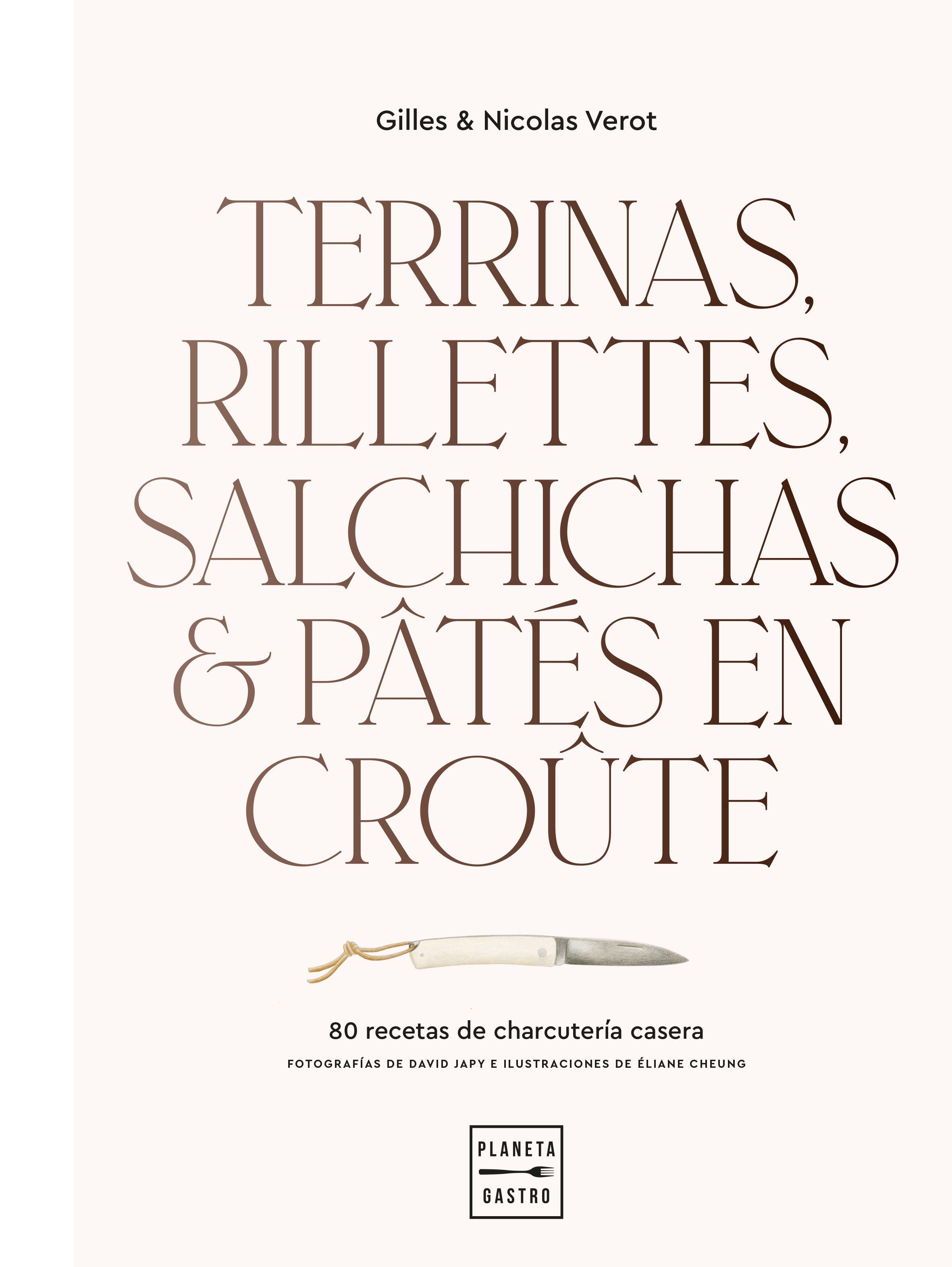 Terrinas, rillettes, salchichas y pâtés en croûte. Gilles & Nicolas Verot (Planeta Gastro) 9788408248392 Imagen principal del producto