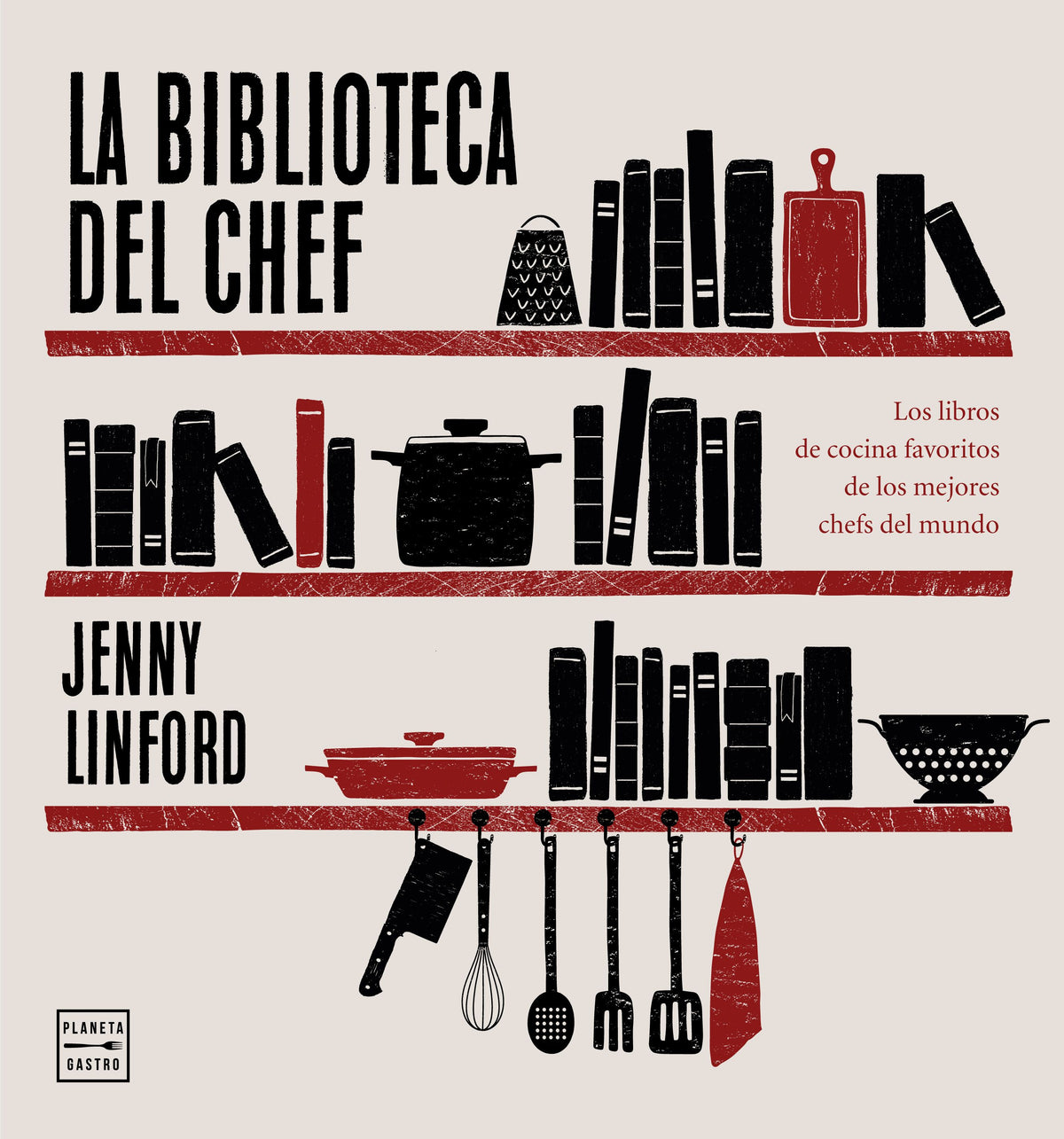 La biblioteca del chef: Los libros de cocina favoritos de los mejores chefs del mundo. Jenny Linford (Planeta Gastro) 9788408214373