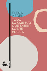 Todo lo que hay que saber sobre poesía. Elena Medel (Austral) 9788408297741