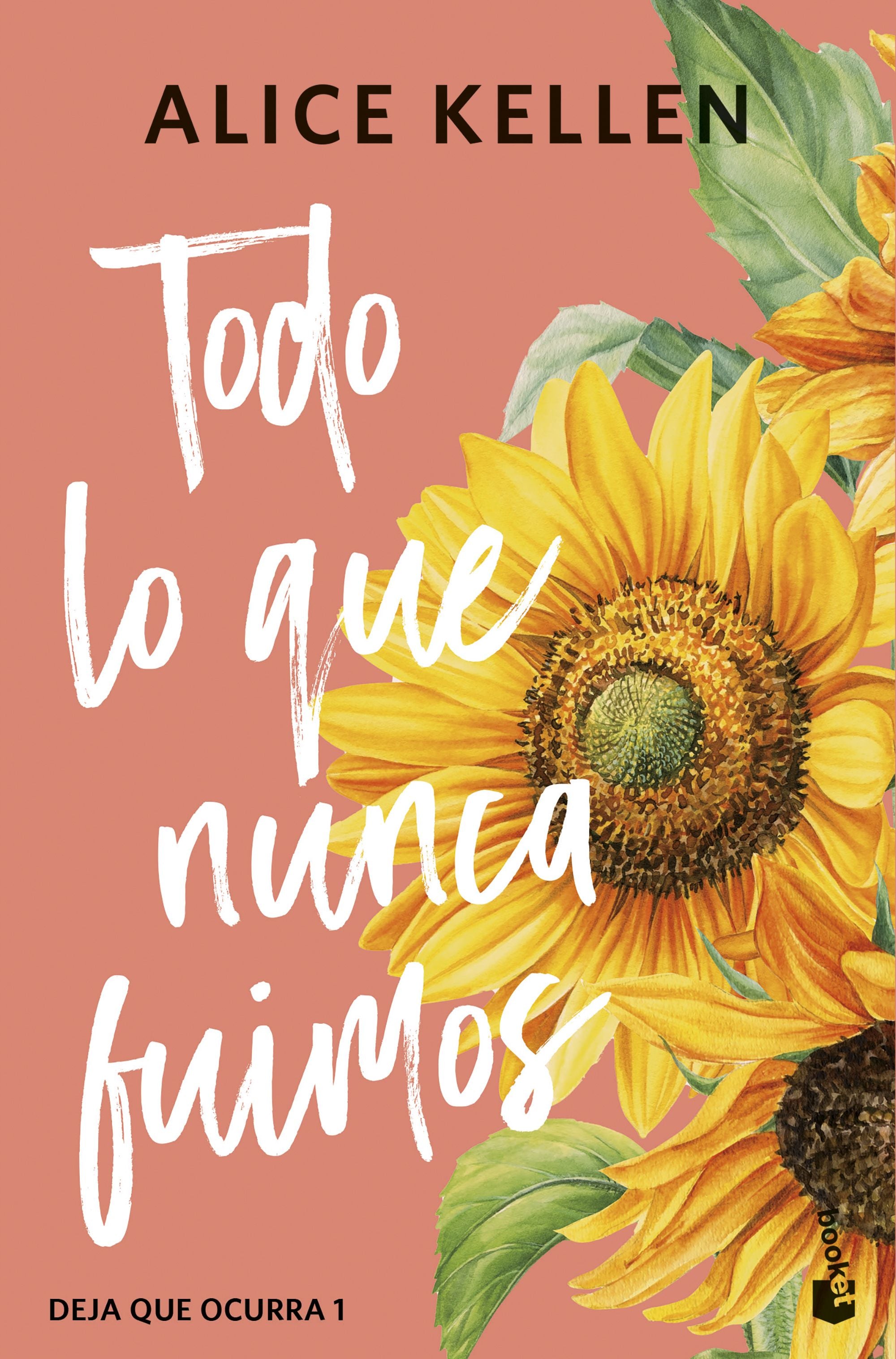Todo lo que nunca fuimos: Deja que ocurra, 1. Alice Kellen (Booket) 9788408308065 Imagen principal del producto