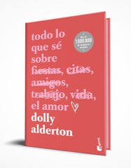 Todo lo que sé sobre el amor. Edición especial con cantos tintados. Dolly Alderton (Booket) 9788408301288