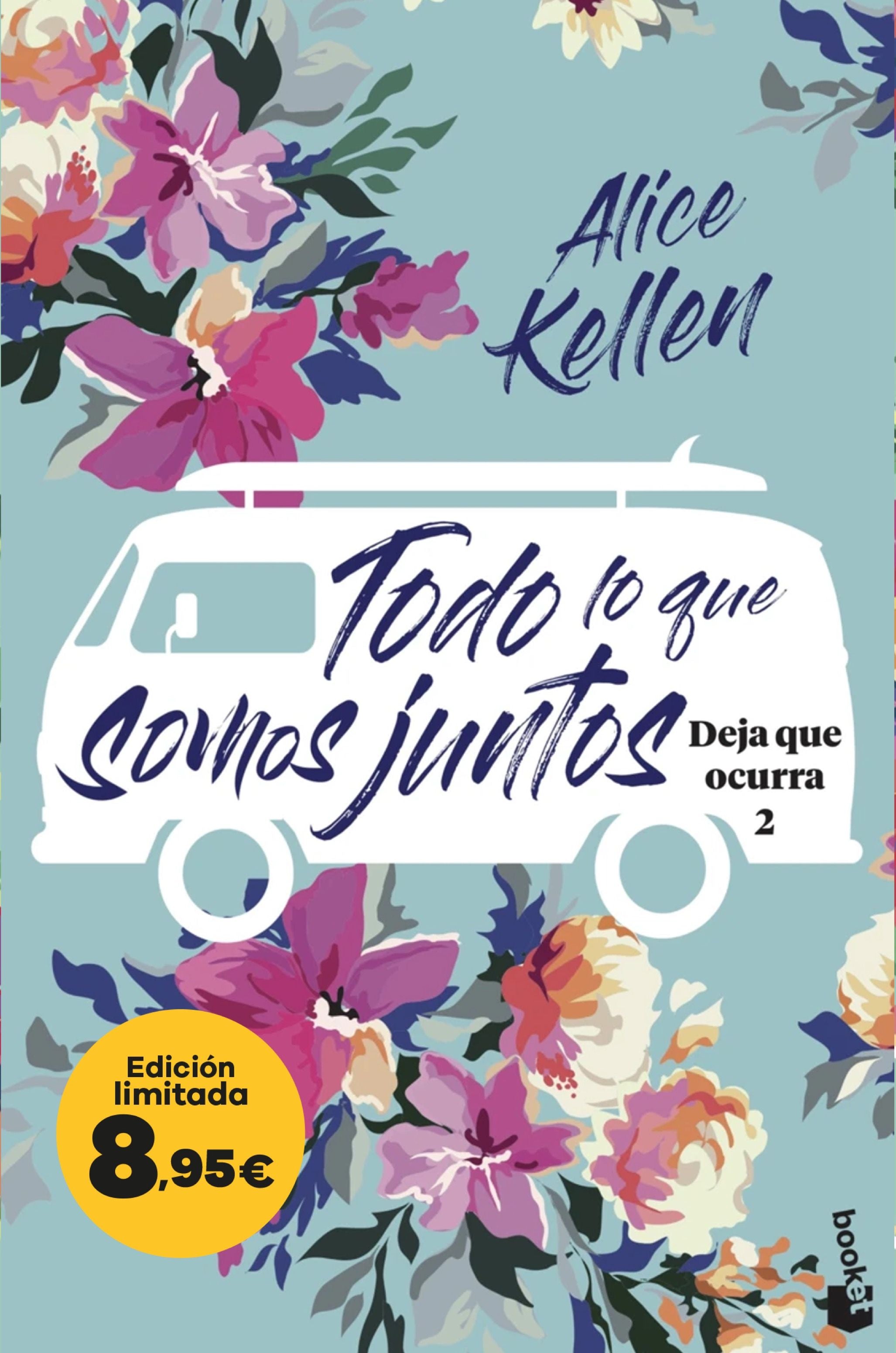 Todo lo que somos juntos (Deja que ocurra, 2): Edición limitada a precio especial. Alice Kellen (Booket) 9788408298632 Imagen principal del producto