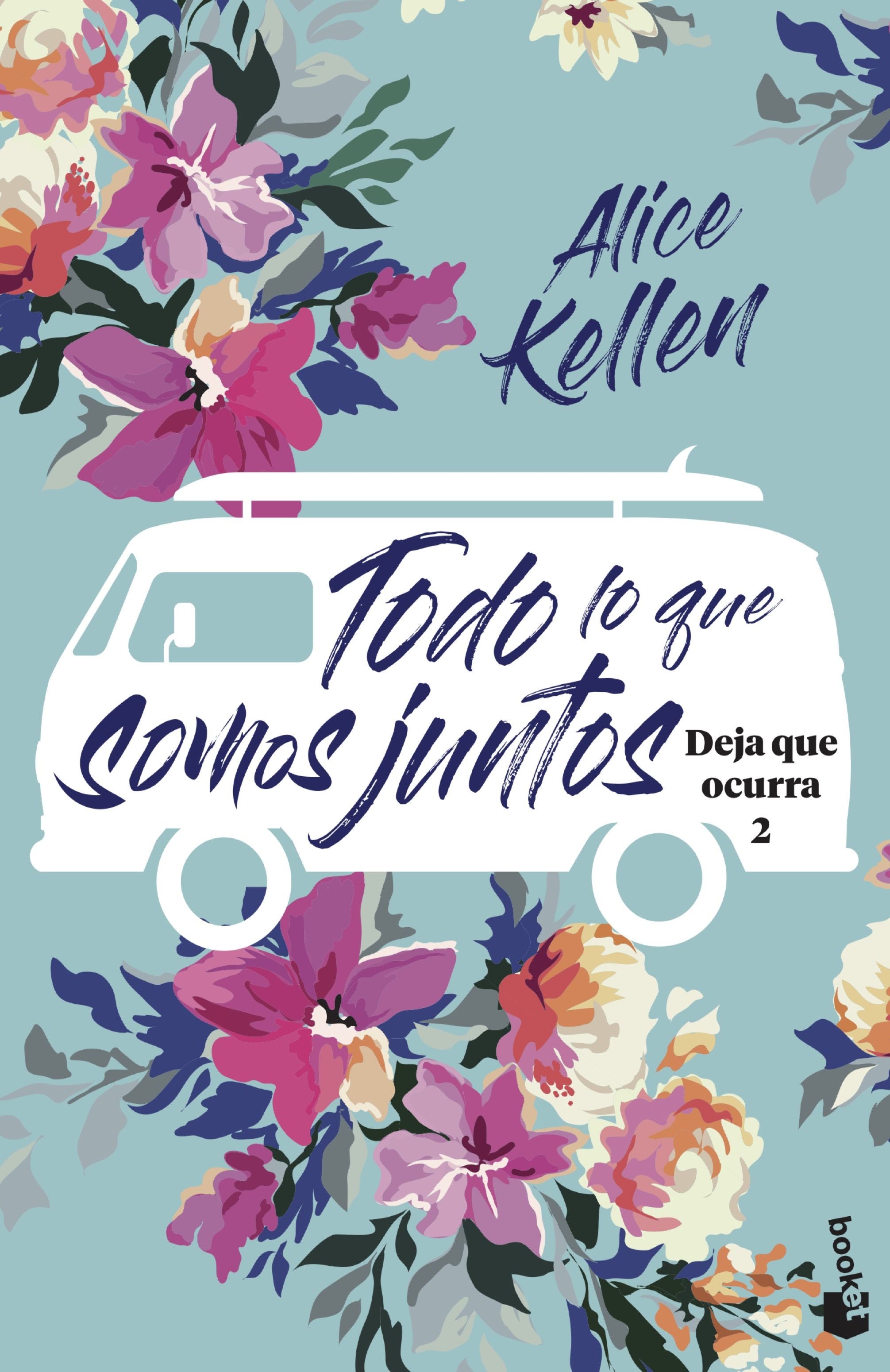 Todo lo que somos juntos: Deja que ocurra 2. Alice Kellen (Booket) 9788408221968