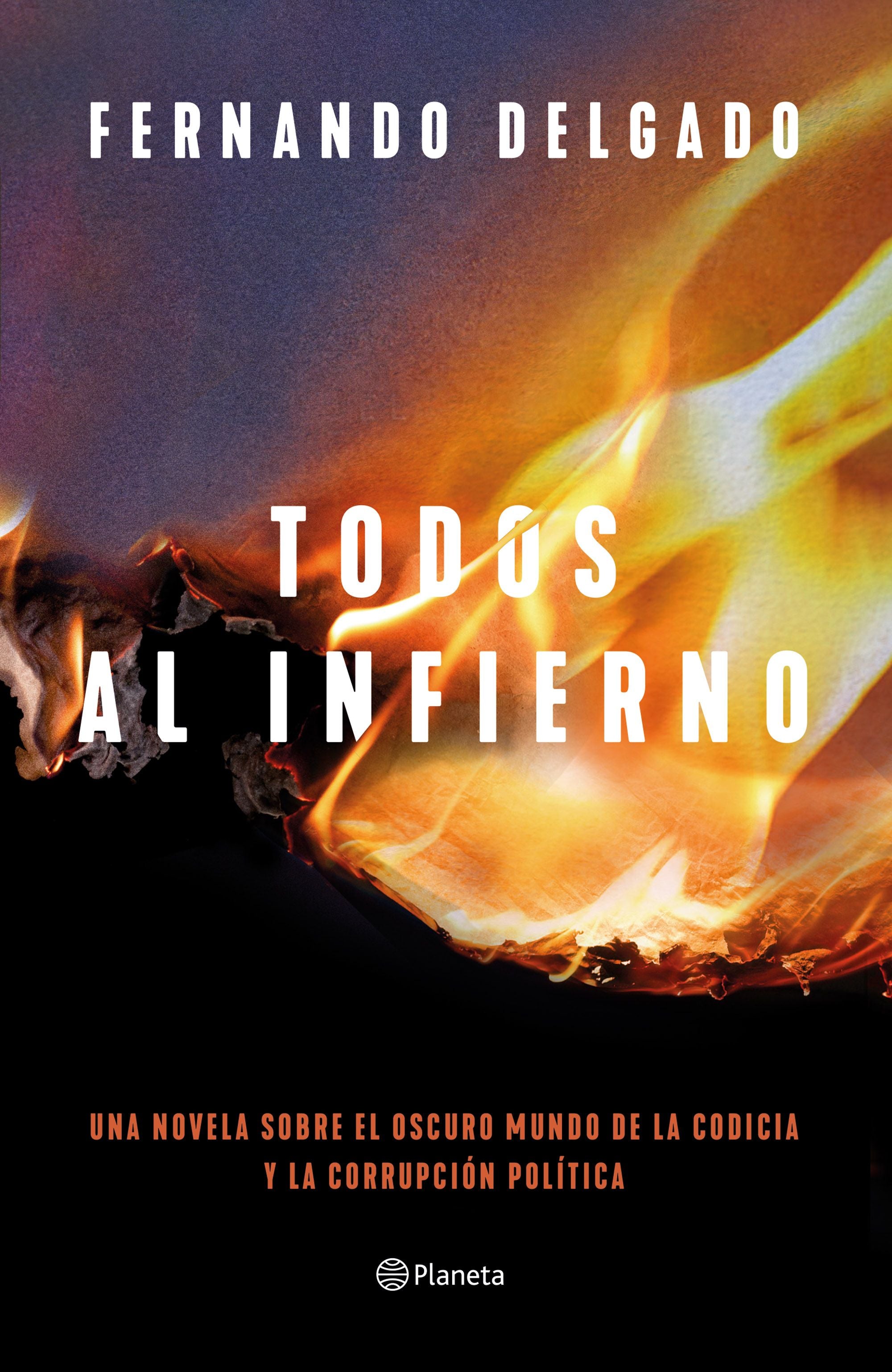 Todos al infierno. Fernando Delgado (Editorial Planeta) 9788408254713 Imagen principal del producto