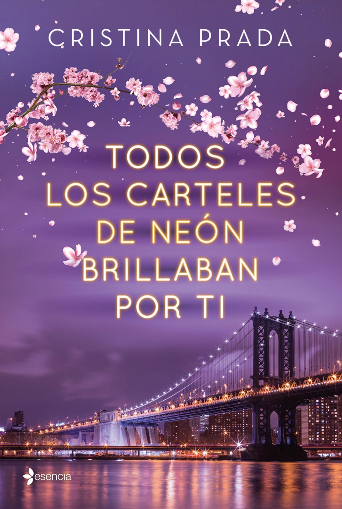 Todos los carteles de neón brillaban por ti. Cristina Prada (Esencia) 9788408223672