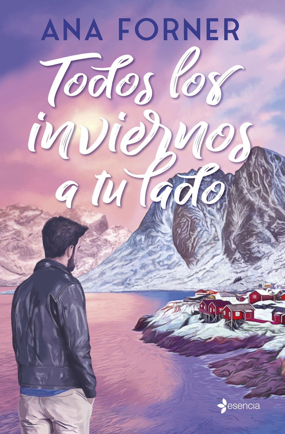 Todos los inviernos a tu lado. Ana Forner (Esencia) 9788408315490