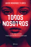 Todos nosotros. Javier Menéndez Flores (Editorial Planeta) 9788408232858
