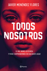 Todos nosotros. Javier Menéndez Flores (Editorial Planeta) 9788408232858