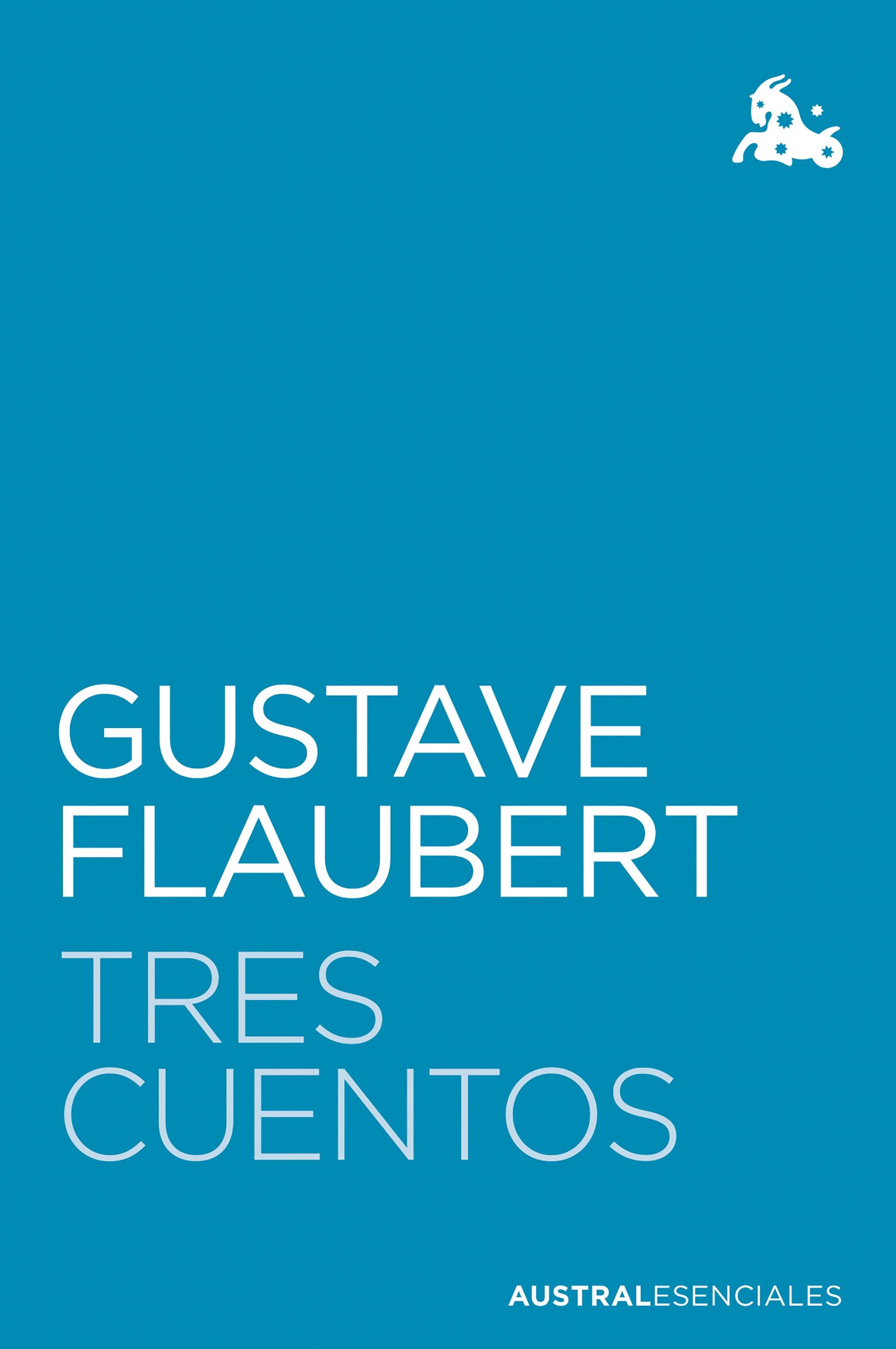 Tres cuentos. Gustave Flaubert (Austral) 9788408252849