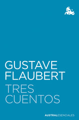 Tres cuentos. Gustave Flaubert (Austral) 9788408252849