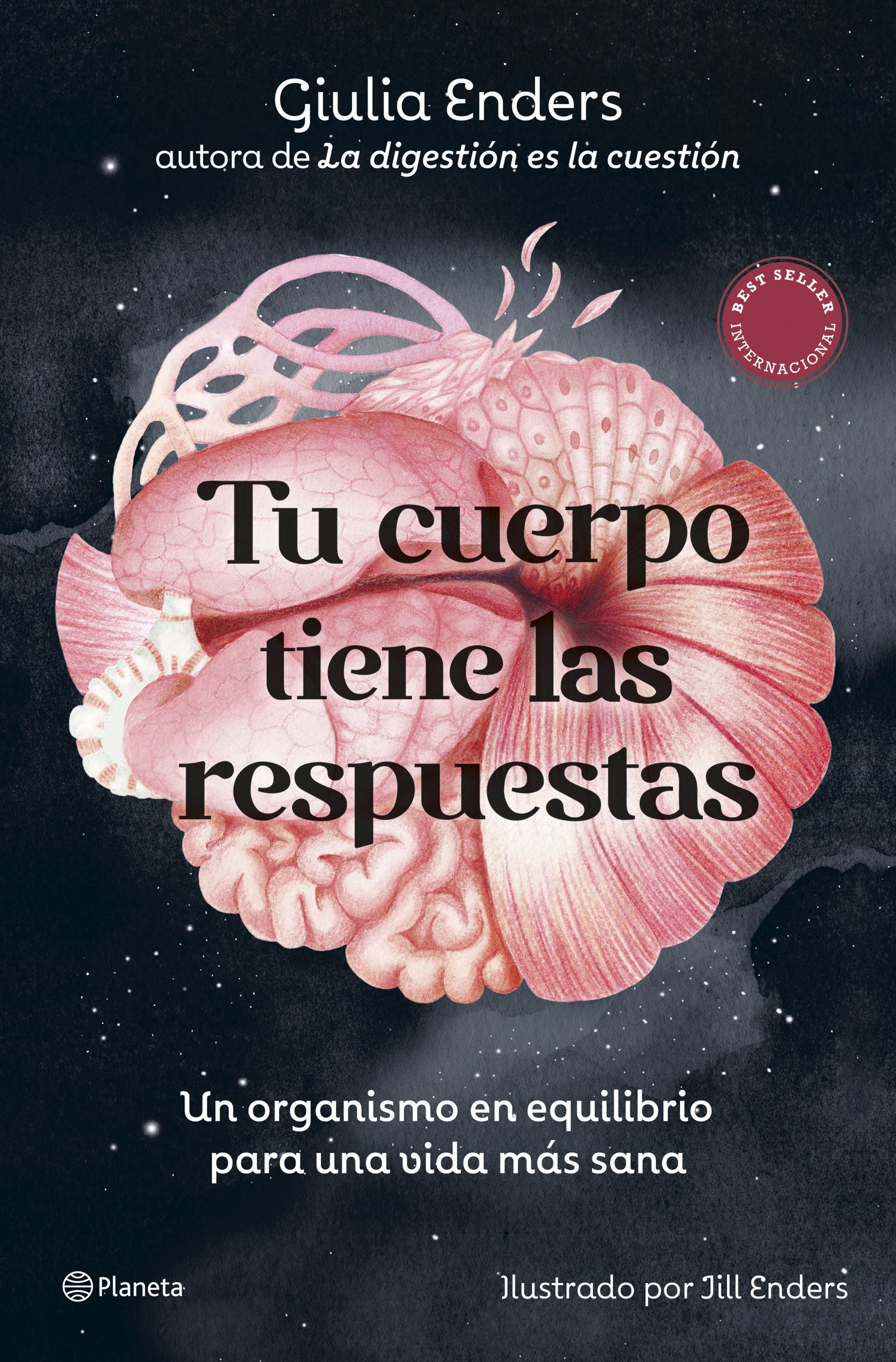 Tu cuerpo tiene las respuestas: Un organismo en equilibrio para una vida más sana. Giulia Enders (Editorial Planeta) 9788408315872