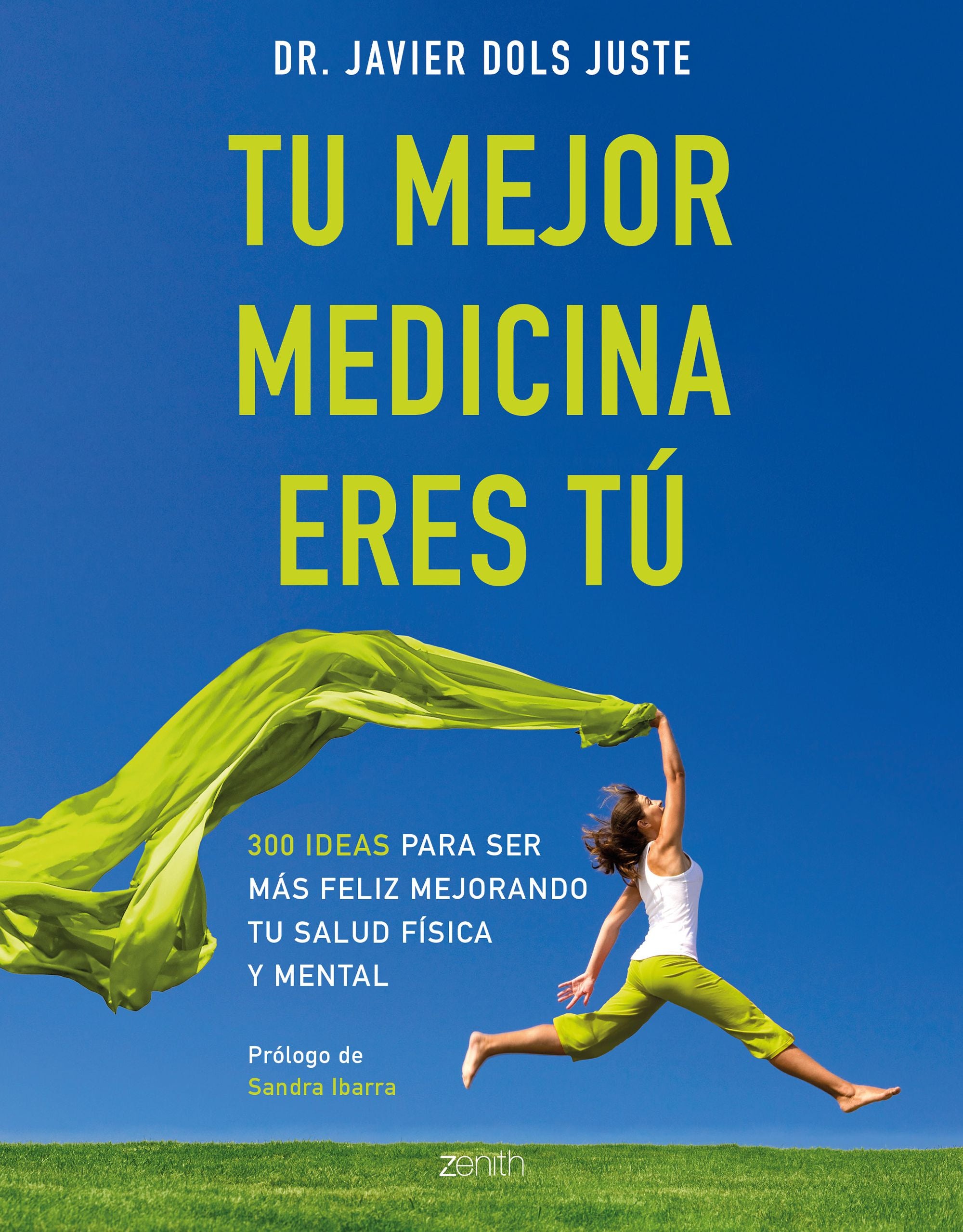 Tu mejor medicina eres tú: 300 ideas para ser más feliz mejorando tu salud física y mental