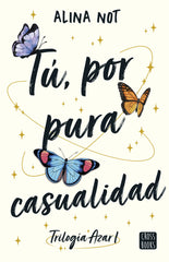 Tú, por pura casualidad. Alina Not (Crossbooks) 9788408283447