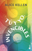 Tú y yo, invencibles. Alice Kellen (Booket) 9788408304913