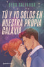 Tú y yo solos en nuestra propia galaxia. Bego Salvador (Esencia) 9788408301011