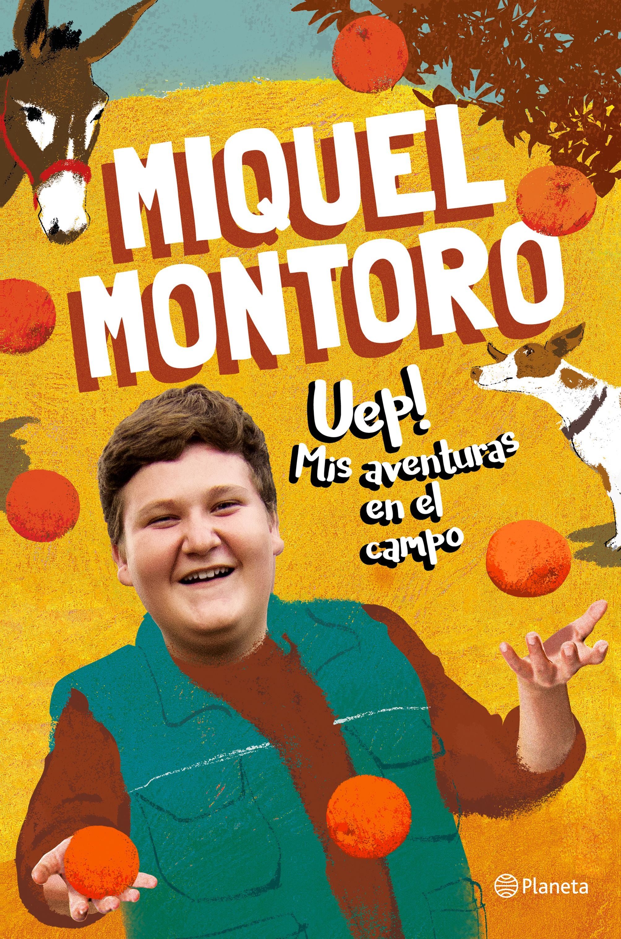 Uep! Mis aventuras en el campo. Miquel Montoro (Editorial Planeta) 9788408240686 Imagen principal del producto