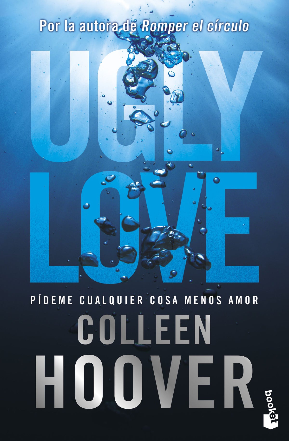 Ugly Love. Pídeme cualquier cosa menos amor: Por la autora de Romper el círculo. Colleen Hoover (Booket) 9788408297697