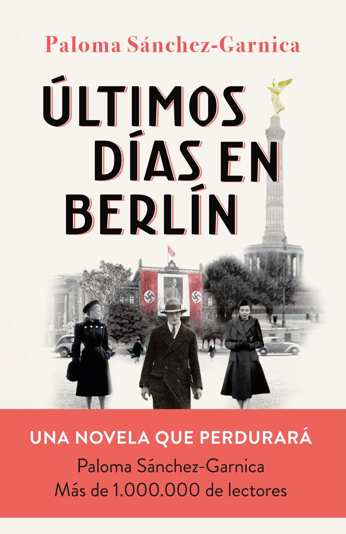 Últimos días en Berlín: Finalista Premio Planeta 2021. Paloma Sánchez-Garnica (Editorial Planeta) 9788408249856
