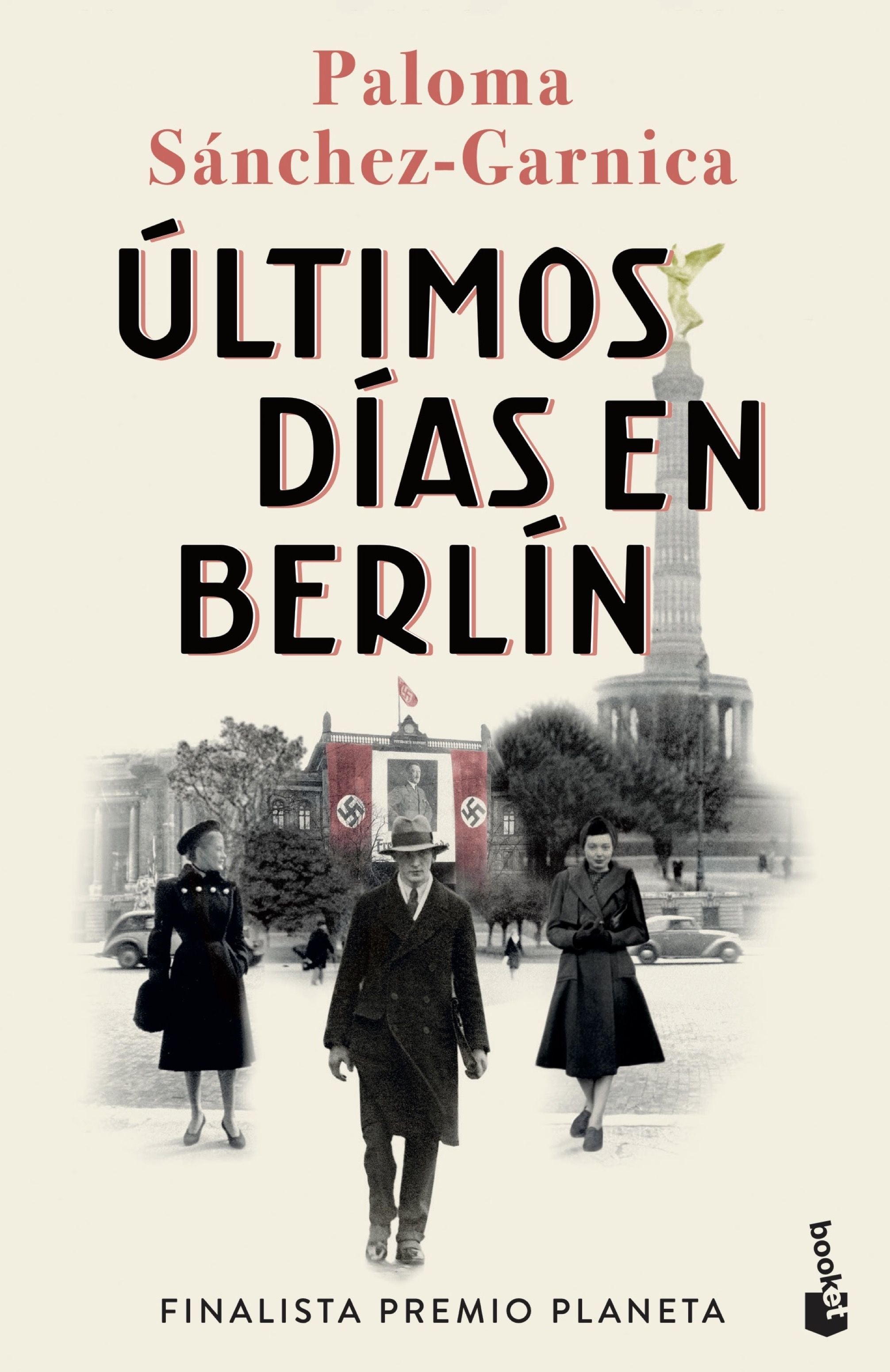 Últimos días en Berlín: Finalista Premio Planeta 2021. Paloma Sánchez-Garnica (Booket) 9788408274483 Imagen principal del producto