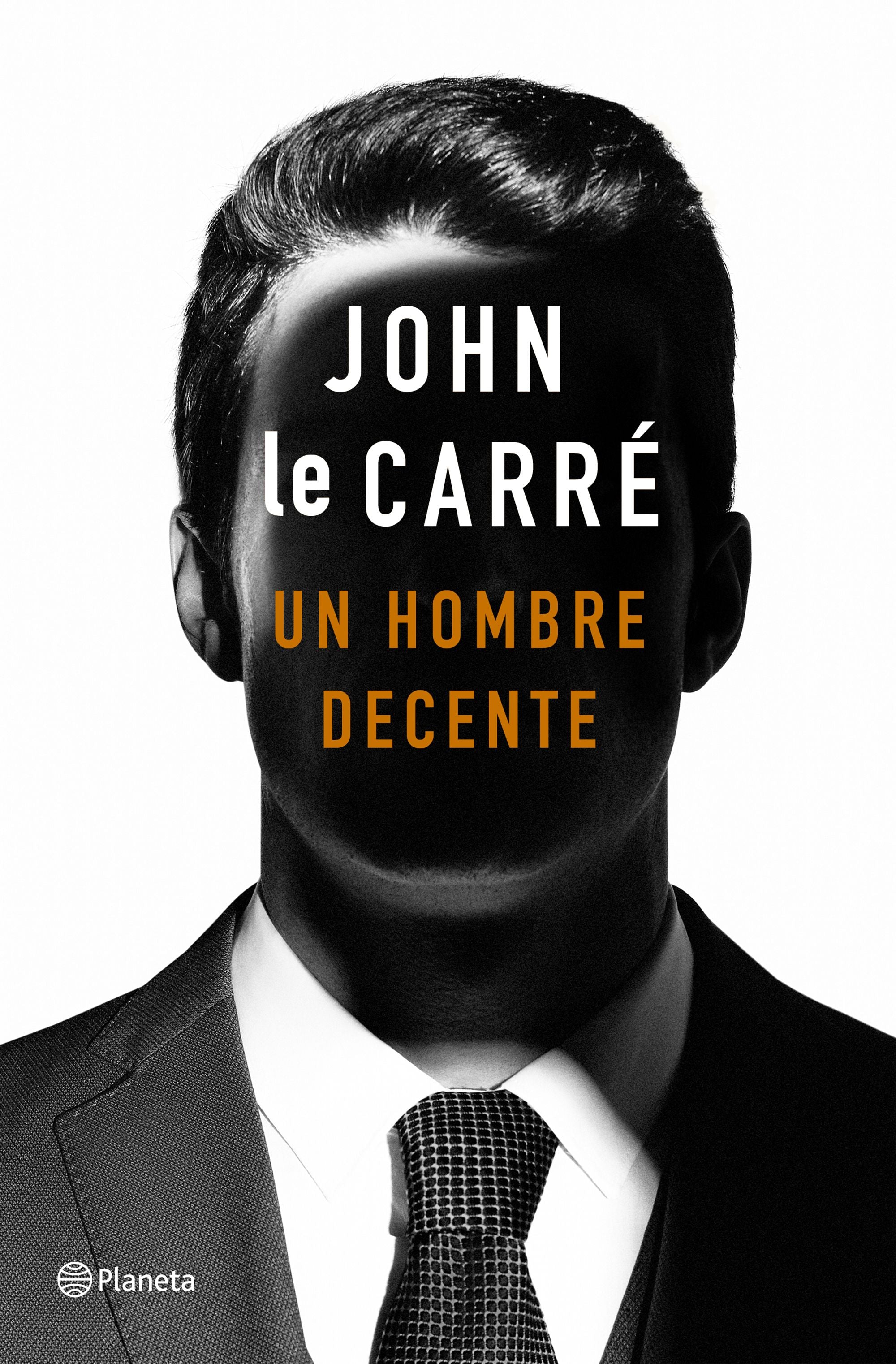 Un hombre decente. John le Carré (Editorial Planeta) 9788408215141
