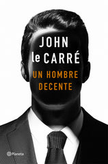 Un hombre decente. John le Carré (Editorial Planeta) 9788408215141