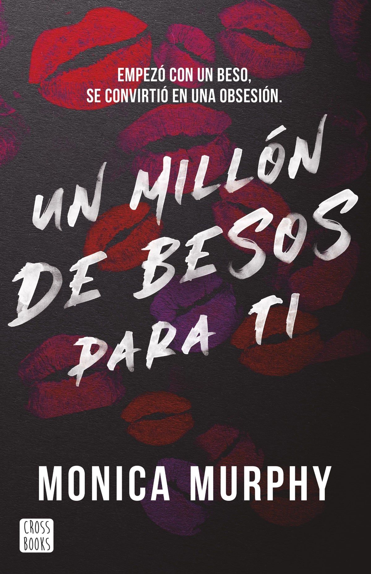 Un millón de besos para ti. Monica Murphy (Crossbooks) 9788408293569