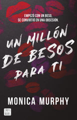 Un millón de besos para ti. Monica Murphy (Crossbooks) 9788408293569