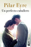 Un perfecto caballero. Pilar Eyre (Booket) 9788408249542