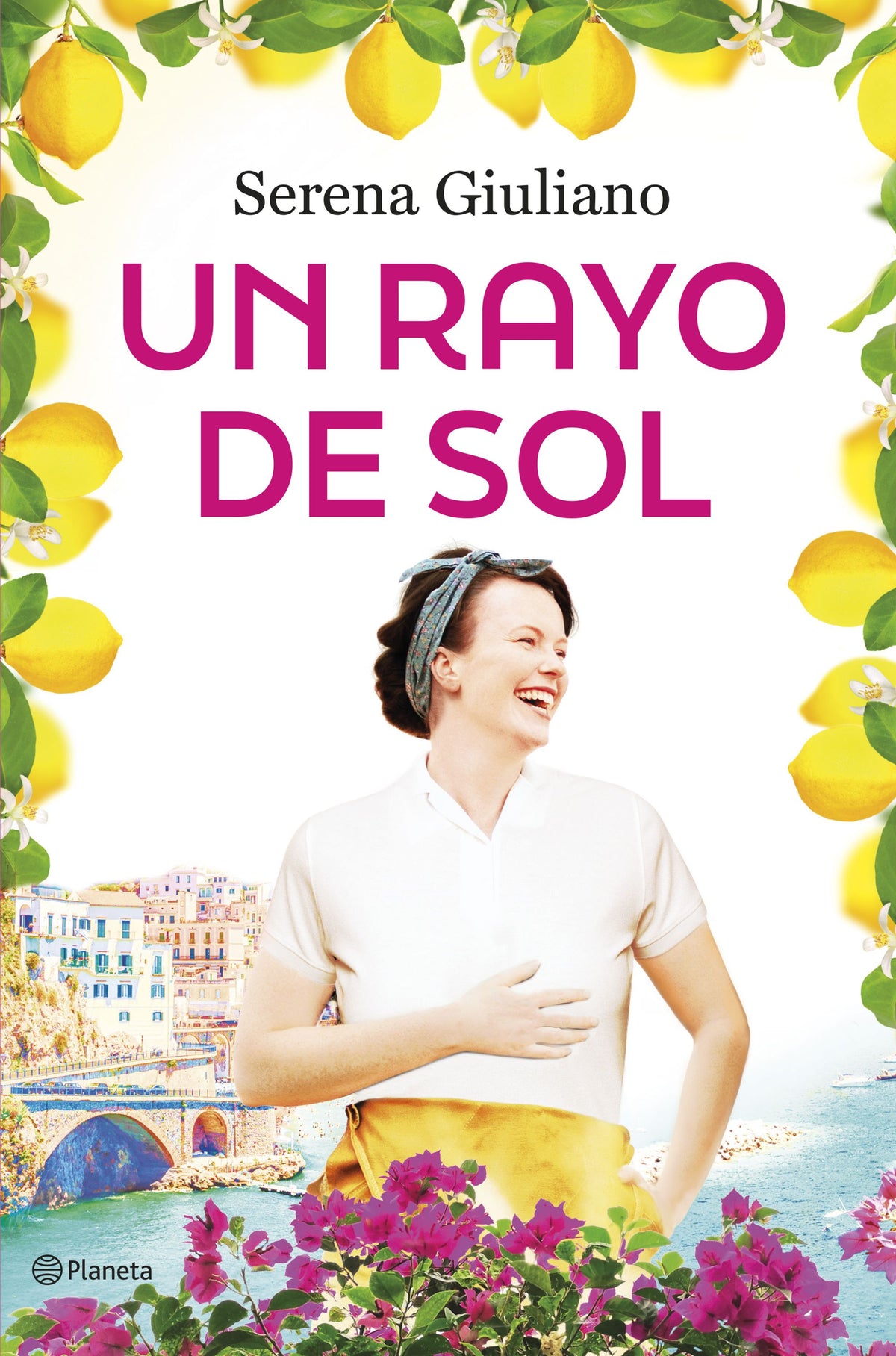 Un rayo de sol. Serena Giuliano (Editorial Planeta) 9788408289821