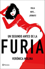 Un segundo antes de la furia. Verónica Molina (Editorial Planeta) 9788408246169