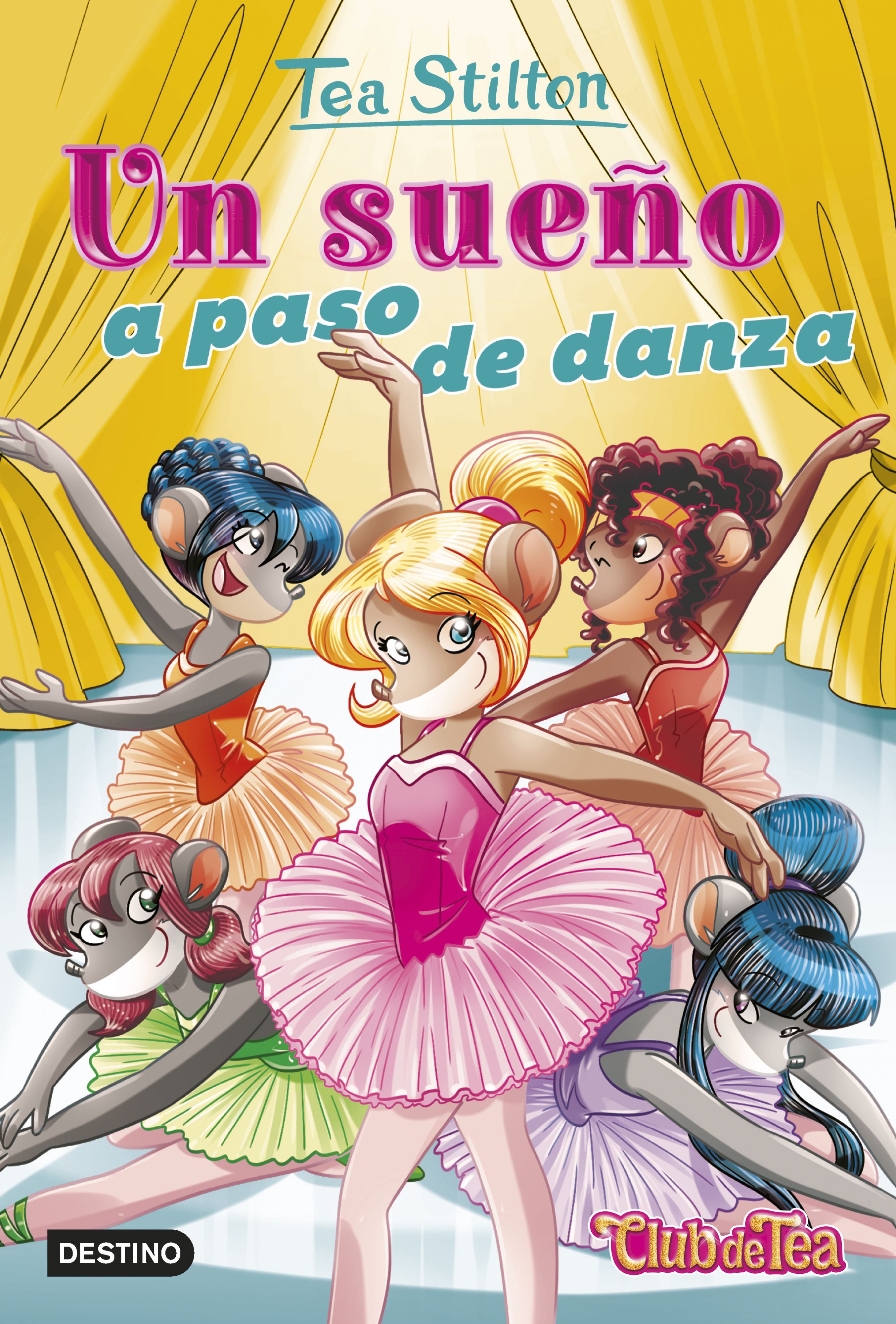 Un sueño a paso de danza: Vida en Ratford 39. Tea Stilton (Destino Infantil & Juvenil) 9788408247036