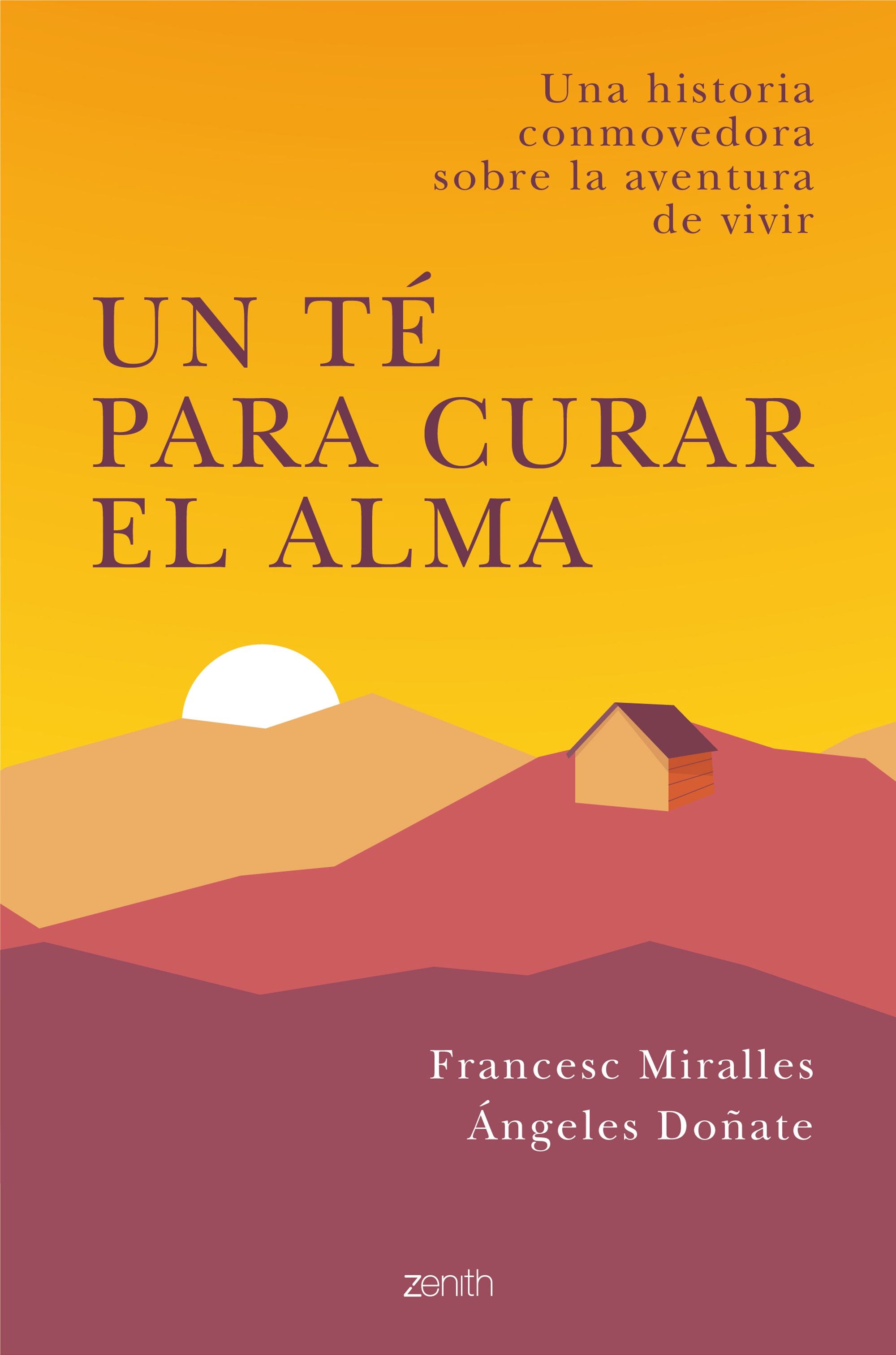 Un té para curar el alma: Una historia conmovedora sobre la aventura de vivir. Francesc Miralles (Zenith) 9788408238294 Imagen principal del producto