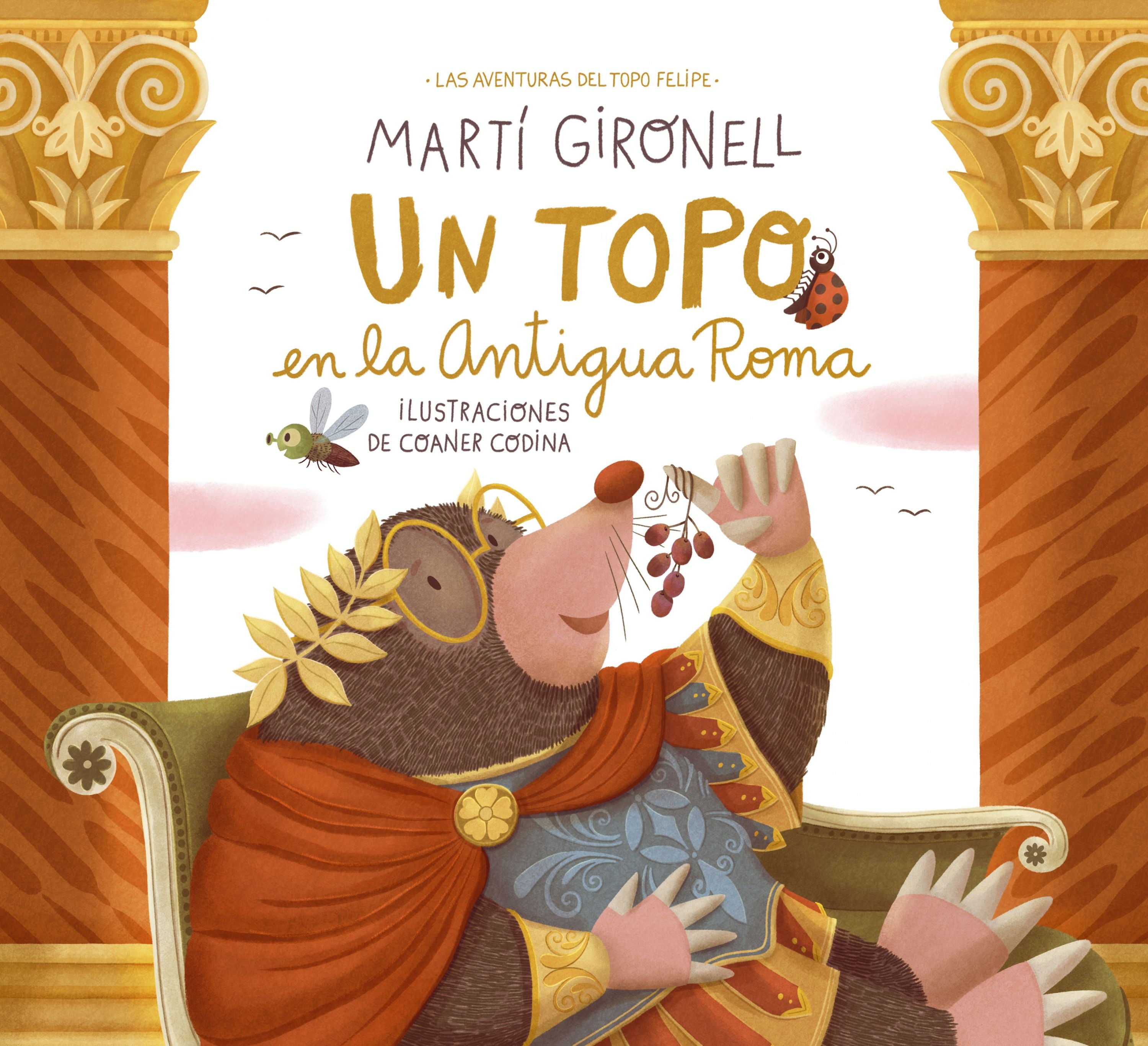 Un topo en la Antigua Roma. Martí Gironell (Destino Infantil & Juvenil) 9788408268550