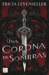 Una corona de sombras. Tricia Levenseller (Crossbooks) 9788408249276