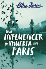 Una influencer muerta en París. Blue Jeans (Editorial Planeta) 9788408286219