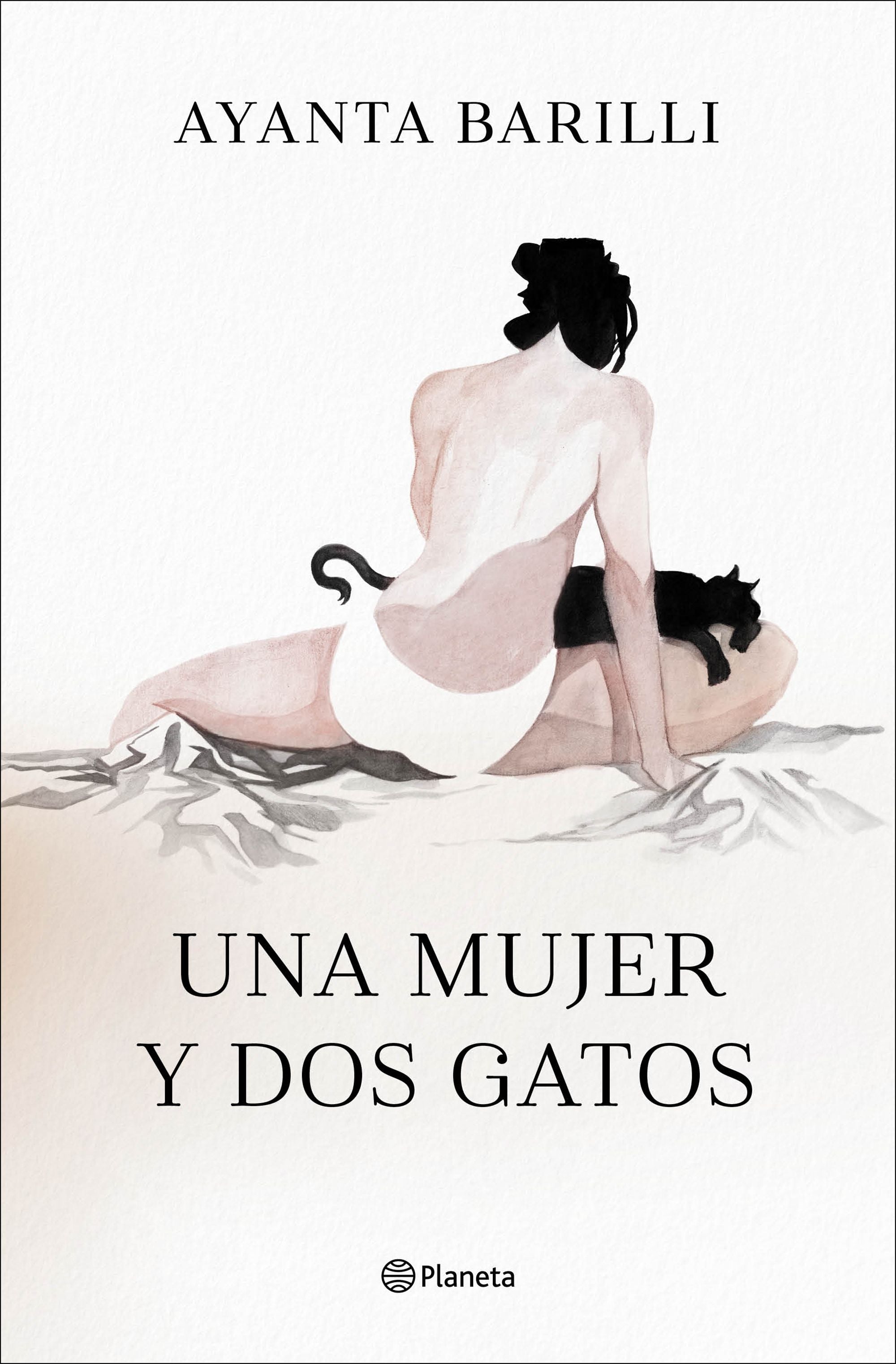 Una mujer y dos gatos. Ayanta Barilli (Editorial Planeta) 9788408246206 Imagen principal del producto